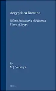 Aegyptiaca Romana: Nilotic Scenes and the Roman Views of Egypt (Repost)