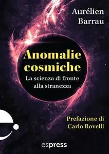 Aurelien Barrau - Anomalie cosmiche