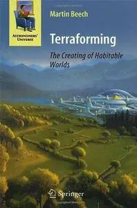 Terraforming: The Creating of Habitable Worlds (Repost)