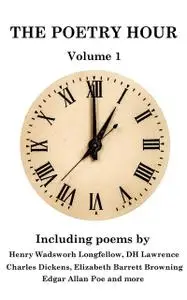 «The Poetry Hour – Volume 1» by David Herbert Lawrence, Edgar Allan Poe, Elizabeth Barrett Browning