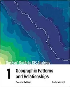 The Esri Guide to GIS Analysis: Geographic Patterns and Relationships