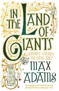 «In the Land of Giants» by Max Adams