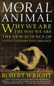 The Moral Animal: Why We Are the Way We Are: The New Science of Evolutionary Psychology