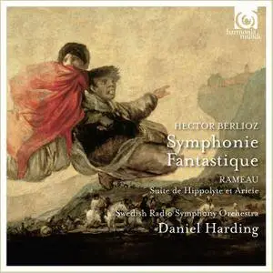 Swedish RSO, Daniel Harding - Hector Berlioz: Symphonie fantastique; Jean-Philippe Rameau: Suite de Hippolyte et Aricie (2016)