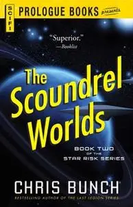 «The Scoundrel Worlds» by Chris Bunch