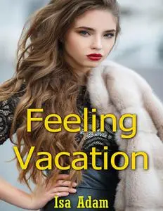 «Feeling Vacation» by Isa Adam