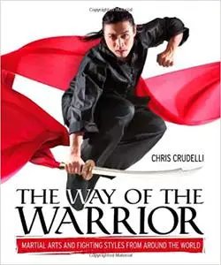 The Way of the Warrior: Martial Arts and Fighting Styles from Around the World (Repost)