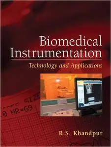 Biomedical Instrumentation: Technology and Applications (Repost)