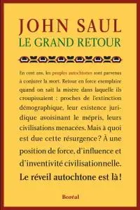 John Saul, "Le Grand Retour: Le réveil autochtone"