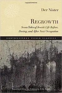 Regrowth: Seven Tales of Jewish Life Before, During, and After Nazi Occupation