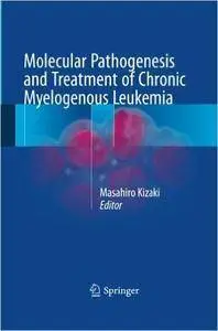 Molecular Pathogenesis and Treatment of Chronic Myelogenous Leukemia (repost)