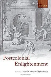 The Postcolonial Enlightenment: Eighteenth-century Colonialism and Postcolonial Theory