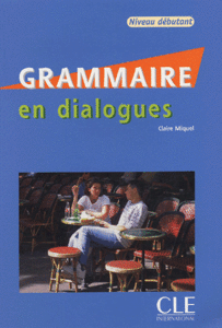 Grammaire en Dialogues - Niveau débutant (repost)