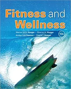 Fitness and Wellness 13th Edition