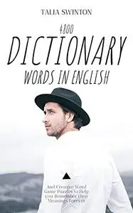 4800 Dictionary Words in English and Creative Word Game Puzzles to Help you Remember their Meanings Forever