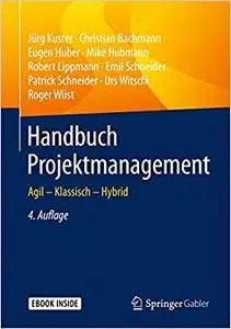 Handbuch Projektmanagement: Agil – Klassisch – Hybrid (Repost)