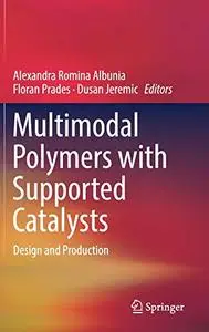 Multimodal Polymers with Supported Catalysts: Design and Production (Repost)