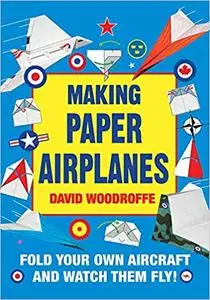 Making Paper Airplanes: Fold Your Own Aircraft and Watch Them Fly!