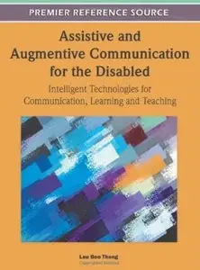 Assistive and Augmentive Communication for the Disabled: Intelligent Technologies for Communication, Learning and Teaching