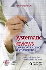 Systematic reviews to support evidence-based medicine, 2nd edition (Repost)