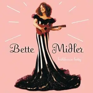 Bette Midler - Bathhouse Betty (1998)
