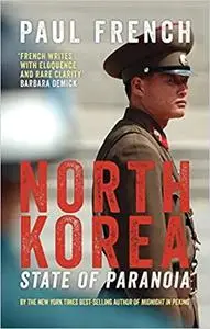 North Korea: State of Paranoia: A Modern History