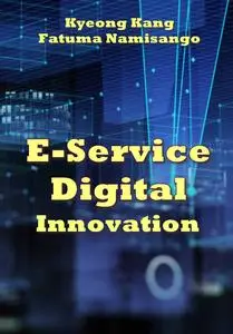 "E-Service Digital Innovation" ed. by Kyeong Kang, Fatuma Namisango