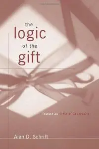 The Logic of the Gift: Toward an Ethic of Generosity