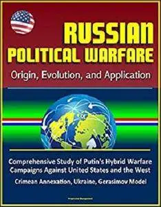 Russian Political Warfare [Kindle Edition]