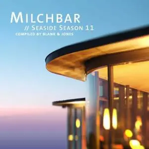 V.A. - Milchbar Seaside Season 11 (Compiled by Blank & Jones) (2019)