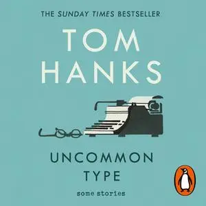 «Uncommon Type: Some Stories» by Tom Hanks