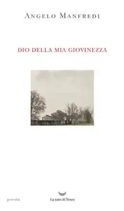 Angelo Manfredi - Dio della mia giovinezza