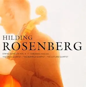 Hilding Rosenberg - String Quartet Nos. 4 and 7, 6 Moments musicaux