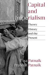 Capital and Imperialism: Theory, History, and the Present