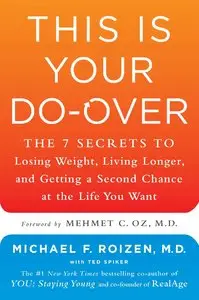 This Is Your Do-Over: The 7 Secrets to Losing Weight, Living Longer, and Getting a Second Chance at the Life You Want (repost)