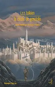 J.R.R. Tolkien  - La Chute de Gondolin (2019)