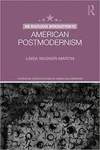 The Routledge Introduction to American Postmodernism