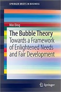 The Bubble Theory: Towards a Framework of Enlightened Needs and Fair Development (Repost)