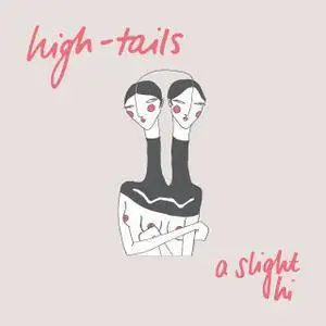 High-Tails - A Slight Hi (2017)