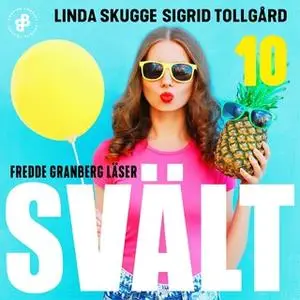 «Svält - S1E10» by Linda Skugge,Sigrid Tollgård