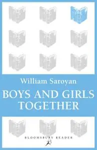 «Boys and Girls Together» by William Saroyan