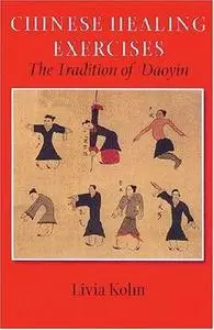 Chinese Healing Exercises: The Tradition of Daoyin