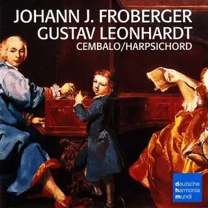 Gustav Leonhardt - Johann Jacob Froberger: Werke fur Cembalo (2009)