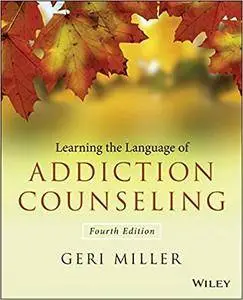 Learning the Language of Addiction Counseling, 4th Edition