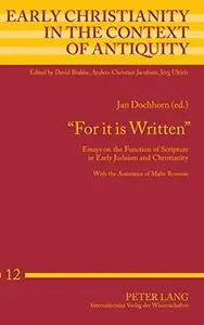 «For it is Written»: Essays on the Function of Scripture in Early Judaism and Christianity