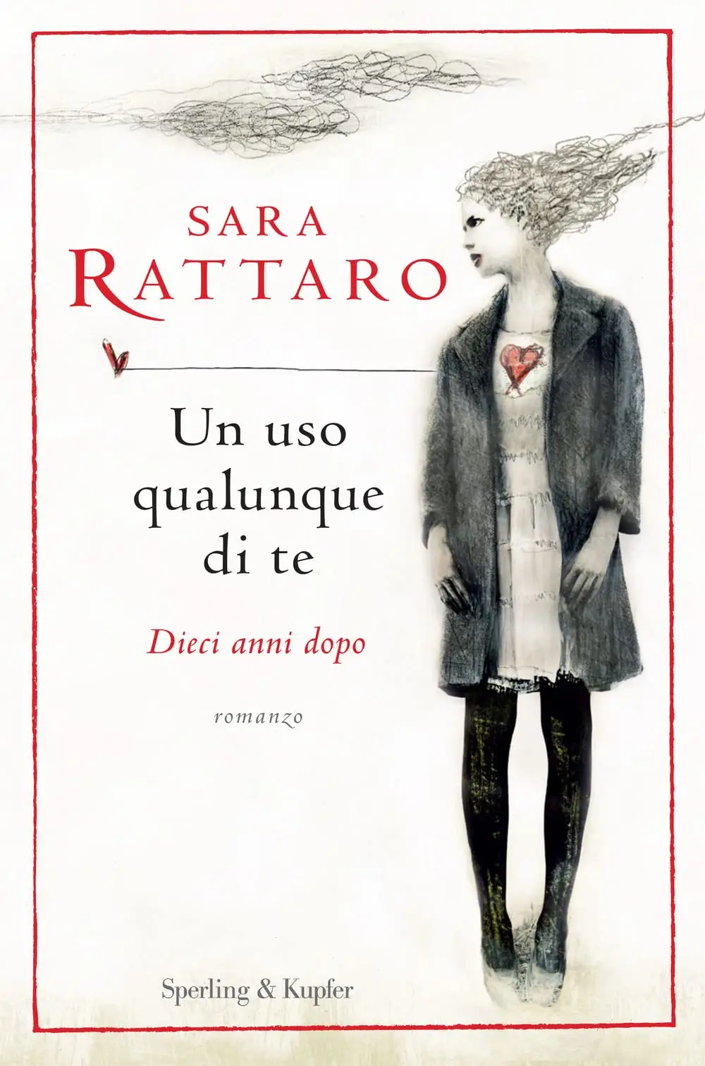 Sara Rattaro - Un uso qualunque di te. Dieci anni dopo / AvaxHome