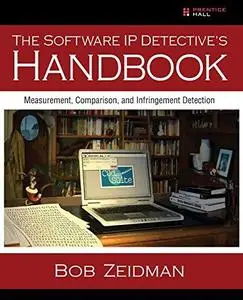 The Software IP Detective's Handbook: Measurement, Comparison, and Infringement Detection