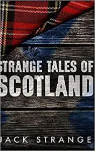 Strange Tales of Scotland