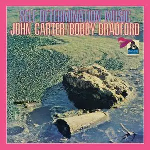 John Carter & Bobby Bradford - Self Determination Music (1970/2015)