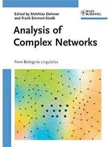 Analysis of Complex Networks: From Biology to Linguistics